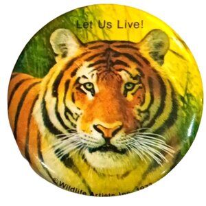 Vintage Tiger Pinback Badge "Let Us Live" 1977 Wildlife‎ Artists Inc